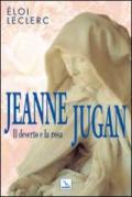 Jeanne Jugan. Il deserto e la rosa