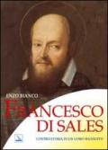 Francesco di Sales. Contro-storia di un uomo mansueto