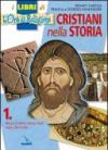 Cristiani nella storia. Per la Scuola media. 1.
