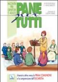 Pane per tutti. Itinerario attivo verso la prima comunione e la comprensione dell'eucaristia. Incontri per genitori e adulti