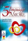 I cinque linguaggi dell'amore. Come dire «ti amo» alla persona amata