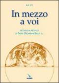 In mezzo a voi. Ricordo a più voci di padre Giovanni Ballis s.j.