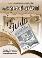 Arcobaleno. Testo per l'insegnamento della religione cattolica nella Scuola elementare. Guida per l'insegnante. Vol. 2: Ad occhi aperti.