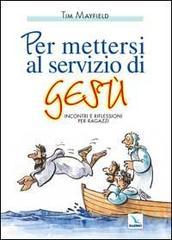 Per mettersi al servizio di Gesù. Incontri e riflessioni per ragazzi