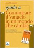 Guida a «Comunicare il vangelo in un mondo che cambia». Orientamenti pastorali dell'episcopato italiano per il primo decennio del 2000