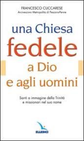 Una Chiesa fedele a Dio e agli uomini. Santi a immagine della Trinità e missionari nel suo nome