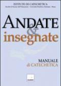 Andate e insegnate. Manuale di catechetica