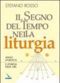 Il segno del tempo nella liturgia. Anno liturgico e liturgia delle ore