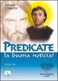 Predicate la buona notizia! Meditazioni sulle letture dei giorni festivi per sacerdoti e laici. Ciclo B