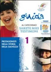 Progetto Magnificat. Guida al catechismo «Sarete miei testimoni». 1.Protagonisti nella storia della salvezza