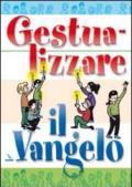 Gestualizzare il vangelo