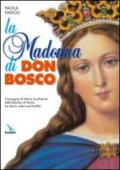 La Madonna di Don Bosco. L'immagine di Maria Ausiliatrice della Basilica di Torino tra storia, arte e spiritualità
