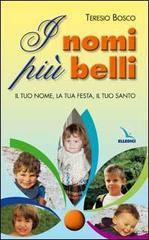 I nomi più belli. Il tuo nome, la tua festa, il tuo santo