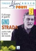 Il chirurgo di guerra Gino Strada contro tutte le mine del mondo