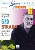 Il chirurgo di guerra Gino Strada contro tutte le mine del mondo