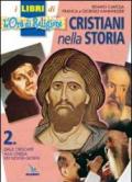 Cristiani nella storia. Per la Scuola media. 2.