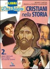 Cristiani nella storia. Per la Scuola media. 2.