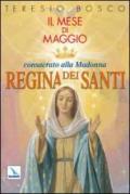 Mese di Maggio consacrato alla Madonna «Regina dei Santi»