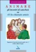 Animare gli incontri di catechesi su «Vi ho chiamati amici»