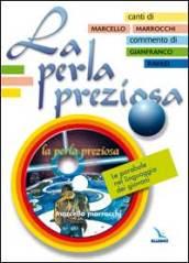 La perla preziosa. Le parabole nel linguaggio dei giovani. Libro con testi e melodie