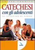 Catechesi con gli adolescenti. Sul catechismo dei giovani