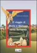 Il Viaggio di Maria e Giuseppe verso Betlemme. Filastrocche bellebuone