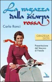 La ragazza dalla sciarpa rossa. Carla Ronci