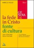 La fede in Cristo fonte di cultura. Una catechesi sulla cultura