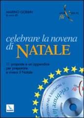 Celebrare la novena di Natale. 11 proposte e una appendice per preparare e vivere il Natale. Con CD-ROM