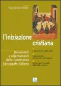 L' iniziazione cristiana. Catecumenato degli adulti. Catecumenato dei fanciulli e dei ragazzi. Itinerari per il risveglio della fede cristiana