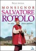 Monsignor Salvatore Rotolo. Un mite eroico pastore
