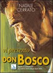 Vi presento don Bosco. Note e commenti su dati e fatti della sua vita