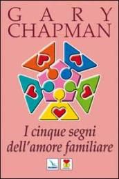 I cinque segni dell'amore familiare