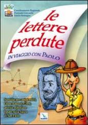 Lettere perdute. In viaggio con Paolo. Sussidio per campi estivi, Grest, attività oratoriane (Le)