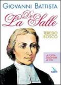 Giovanni Battista De La Salle. La forza di donare la vita