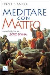 Meditare con Matteo. Materiali per la lectio divina