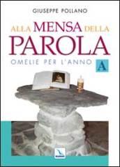 Alla mensa della parola. Omelie per l'anno «A»