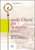 Quale Chiesa per la nostra terra?. Rapporto di ricerca sulla realtà socio-pastorale della diocesi di Belluno-Feltre