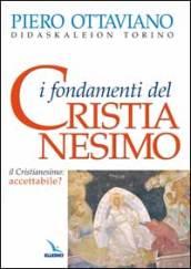 I fondamenti del cristianesimo. Il cristianesimo: accettabile?