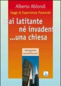 Saggi di esperienze pastorali. Mai latitante né invadente... una chiesa