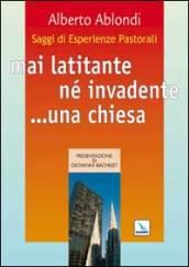 Saggi di esperienze pastorali. Mai latitante né invadente... una chiesa