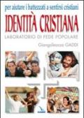 Identità cristiana. Laboratorio di fede popolare. Aiutare i battezzati a sentirsi cristiani