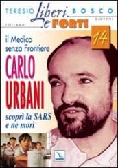 Il medico senza frontiere Carlo Urbani. Scoprì la SARS e ne morì