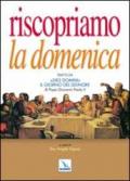 Riscopriamo la domenica. Tratto da «Dies Domini». Il giorno del Signore di papa Giovanni Paolo II