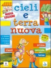 Cieli e terra nuova. Testo di IRC per la 1ª, 2ª e 3ª classe elementare