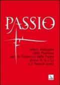 Passio. Letture dialogate della Passione per la Domenica delle Palme (Anno A, B, e C) e il Venerdì santo