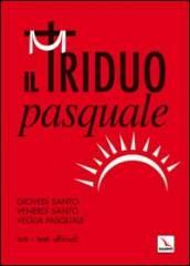 Il Triduo pasquale. Giovedì santo, Venerdì santo, Veglia pasquale. Tutti i testi ufficiali