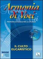 Armonia di voci (2005). Con CD Audio. Vol. 1: Culto eucaristico.