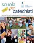 Scuola per catechisti. Schede per la formazione personale e di gruppo