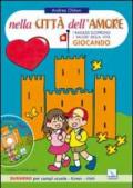 Nella città dell'amore. Bambini e ragazzi scoprono i valori della vita giocando. Sussidio per campi scuola. Con CD Audio